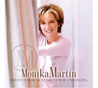 Heute Fuhl Ich Mich Wie Zwanzig by Monika Martin (2006-07-21)