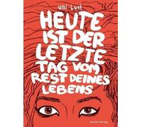 Heute ist der letzte Tag vom Rest deines Lebens