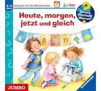 Heute, morgen, jetzt und gleich: Wieso? Weshalb? Warum? junior [56]