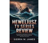 Heweliusz TV Series Review: The Ultimate Companion to Netflix’s Gripping Maritime Disaster and Fight for Truth