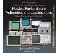 Hewlett-Packard Voltmeters and Oscilloscopes: The Golden Age of HP Through Some of Its Masterpieces (Technical Art Books)