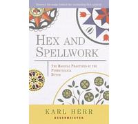 Hex and Spellwork: The Magical Practices of the Pennsylvania Dutch