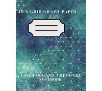 Hex Grid Graph Paper 1"inch Hexagons: 120 PAGES of ORGANIC CHEMISTRY HEXAGONAL GRAPH PAPER FOR BIO CHEMISTRY, MAP TILES AND ORGANIC CHEM STRUCTURES