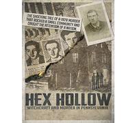 Hex Hollow: Witchcraft and Murder in Pennsylvania