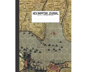 Hex Mapping Journal: Hexagonal Graph Paper Notebook for Hex War Games and Hex Battle Maps for Computer Games for Boys and Girls