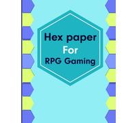 Hex Paper for RPG Gaming Log Book: The Essential Gaming Tool to Plan Your Adventures with Ease | 8.5" x 11" Size | 120 Sheets