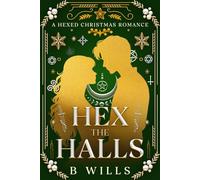 Hex The Halls (A Hexed Christmas Romance)