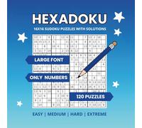 Hexadoku | 16x16 sudoku only with numbers | 120 puzzles | large print | For Teens, Adults and Seniors: Hours of Brain-Boosting Fun (Puzzles to boost your brai.)
