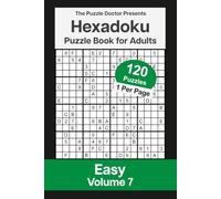 Hexadoku Puzzle Book for Adults - Easy Volume 7: 120 Sudoku Logic Challenges