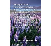 Hexagon Graph Notebook: Hexagon Paper (Small) 0.2 Inches Hexes Radius (6"x 9") with 125 pages Cream Paper, Hexes Radius Honey comb paper, Organic ... Composition Notebooks for Game Maps Grid