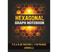 Hexagon Grid Notebook: 7.5 x 9.25 Inch | 110 Pages | Compact Small Honeycomb White Paper for Study, Planning and Design