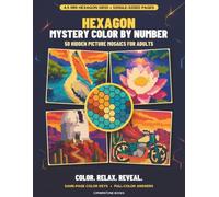 Hexagon Mystery Color by Number: 50 Hidden Picture Mosaics - A Relaxing Coloring Book for Adults Featuring Animals, Flowers, Landscapes, Architecture, and Classic Machines