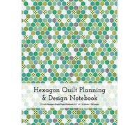 Hexagon Quilt Planning and Design Notebook: 1/5 inch (0.20 inch) Hexagonal Paper, 8.5” x 11”, 54 sheets / 108 pages, Green and Blue Patchwork Front