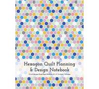 Hexagon Quilt Planning and Design Notebook: 1/5 inch (0.20 inch) Hexagonal Paper, 8.5” x 11”, 54 sheets / 108 pages, Blue Purple Yellow Patchwork Quilt Front