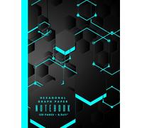 Hexagonal Graph Paper Notebook: Futuristic Hexagon Ruled Grid for STEM, Engineering, Organic Chemistry & Technical Drawing, 8.5 x 11 Inch, 120 Pages: ... Structures, Isometric Sketches & Mathematics