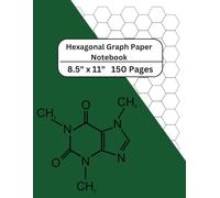 Hexagonal Graph Paper Notebook: Large Hex Notebook for Chemistry, Biochemistry, Quilting, Sketching and Gaming 150 Pages