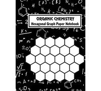 Hexagonal Graph Paper: Organic and Bio Chemistry Notebook, Hexagonal Graph Paper for Drawing Chemistry Structures, 8.5" x 11" Format