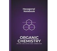 Hexagonal Notebook for Organic Chemistry : Hexagons , Subtle Writing Guides , Numbered Pages - Hardcover - Purple