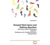 Hexapod Work Space and Walking Algorithm: Work Space Analysis and Walking Algorithm Development for A Radially Symmetric Hexapod Robot