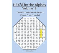 HEX'd by the Alphas Volume 19: The HEX Code Search Project (Large Print Friendly)