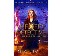 Hexed Detective: A Three-Book Collection: An Uncanny Kingdom Urban Fantasy