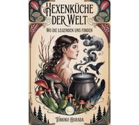 Hexenküche der Welt: Wo die Legenden uns finden