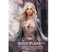 Hexenplaner 2026 - Dein magischer Begleiter durchs Jahr: Spiritueller Kalender & Hexenjournal mit Mondphasen, Tarot, Ritualen, Runen & Jahresfesten