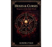 Hexes & Curses: Weapons of the Dark Witch: 2 (Black Magic)