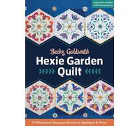 Hexie Garden Quilt: 9 Whimsical Hexagon Blocks to Appliqué Piece for Quilting