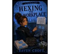 Hexing The Workplace: A Deadpan Guide to Surviving Office Politics, Micromanagers, and Corporate Sabotage (The Modern Hexing Guide Series)