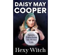 Hexy Witch : Tales from My Life, the Afterlife, and Beyond