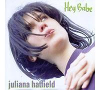 Hey Babe by Juliana Hatfield