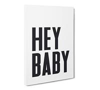 Hey Baby Typography Quote Canvas Print | Gallery Wrapped 30mm Frame Wall Art | 24x16 inches | Ready to Hang | Modern Typography Picture | Living Room Bedroom Lounge Office