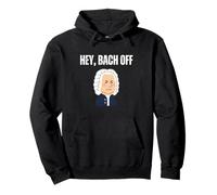 Hey Bach Off Funny Classical Music Pun Baroque Composer Pullover Hoodie