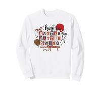 Hey Batter Batter Swing Baseball Player Fan Sweatshirt