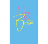 Hey Bestie: A blank journal, 6x9in made just for you and your BFF to pass notes and document memories