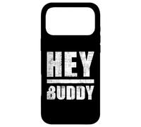 Hey Buddy - Buddies Father's Day BFF Case for iPhone 17 Pro Max