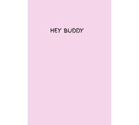 Hey Buddy - Cute Minimalist Lined Notebook for Friends: Aesthetic Pink Journal for Best friends | 6x9 Inches | 110 Lined Pages