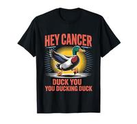 Hey Cancer Duck You You Ducking Duck Survivor Fight - T-Shirt