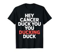 Hey Cancer Duck You You Ducking Duck Survivor Fight - T-Shirt