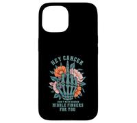 Hey Cancer I Don't Have Enough M ddle Fingers For You Adult Case for iPhone 15