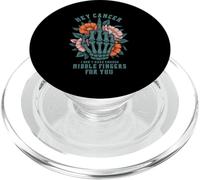Hey Cancer I Don't Have Enough M ddle Fingers For You Adult PopSockets PopGrip for MagSafe