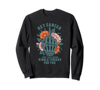 Hey Cancer I Don't Have Enough M ddle Fingers For You Adult Sweatshirt