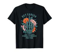 Hey Cancer I Don't Have Enough M ddle Fingers for You Adult T-Shirt