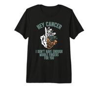 Hey Cancer I Don't Have Enough Middle Fingers for You Premium T-Shirt