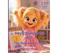 Hey Champions! A - Z: The Power is in YOU!