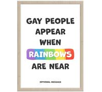 Hey Chimp Modern and Funny Wall Art for Home - Gay people appear when rainbows are near - Quirky and Humorous Picture Quote as Wall Art Decor - A2 Wood Frame - 420 x 594mm