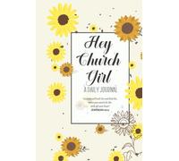 Hey Church Girl, Daily Journal: Seek Me and Find Me Jeremiah 29:13 Verse, Inspirational Writing Notebook, 100 Ruled Pages w/Prompts, 6*9 Inches