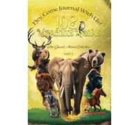 Hey, Come Journal With Us! 108 Miraculous Animals of the Grand Animal Collective: #thegoldanimalbook