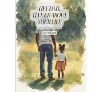 Hey Dad, Tell Us About Your Life: For a First Responder Dad